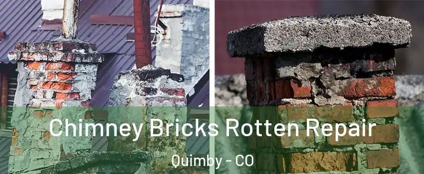 Chimney Bricks Rotten Repair Quimby - CO