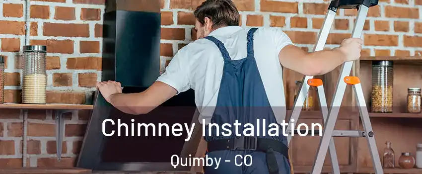 Chimney Installation Quimby - CO