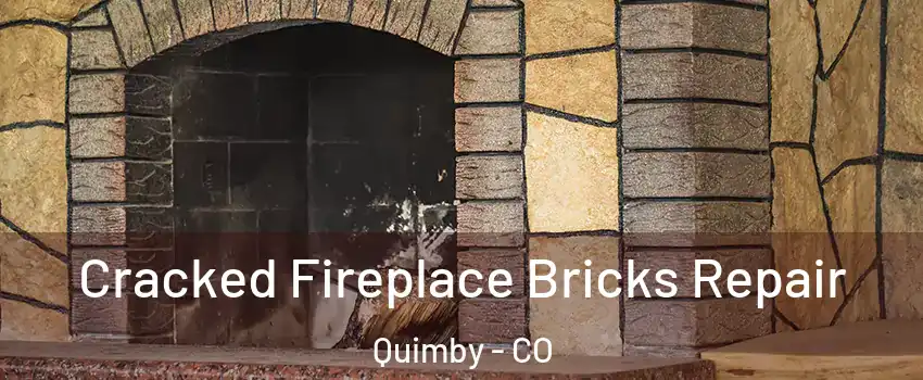 Cracked Fireplace Bricks Repair Quimby - CO