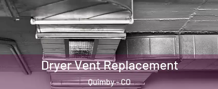Dryer Vent Replacement Quimby - CO