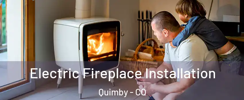 Electric Fireplace Installation Quimby - CO