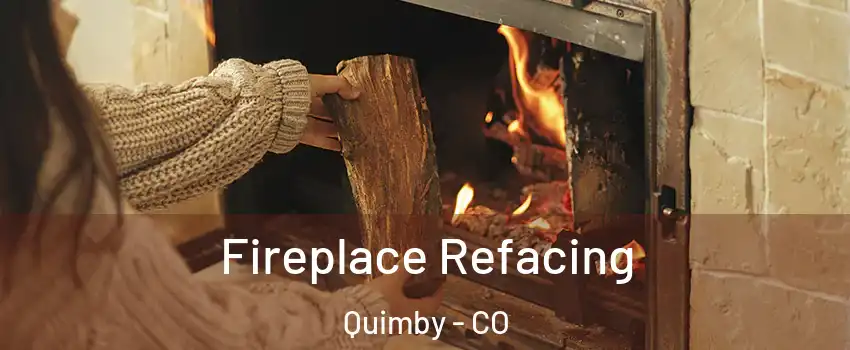 Fireplace Refacing Quimby - CO