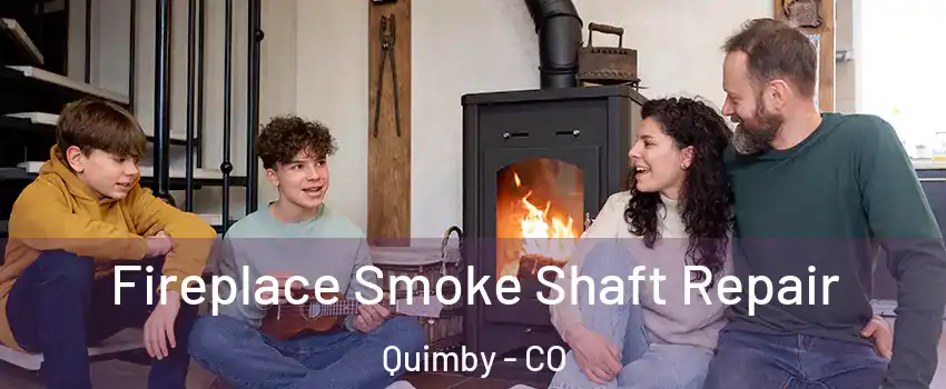 Fireplace Smoke Shaft Repair Quimby - CO