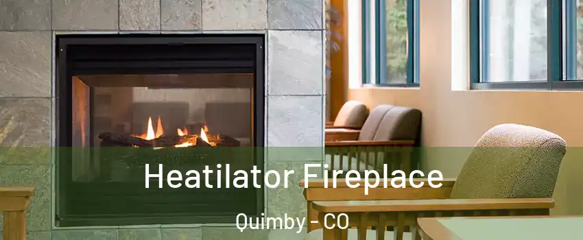 Heatilator Fireplace Quimby - CO
