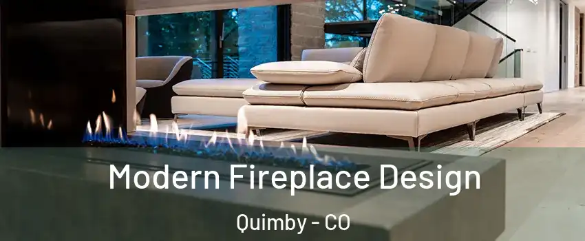 Modern Fireplace Design Quimby - CO