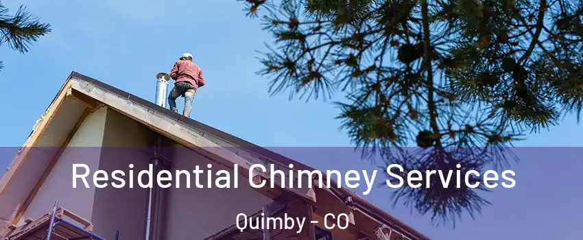Residential Chimney Services Quimby - CO