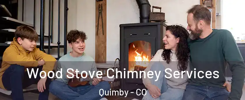 Wood Stove Chimney Services Quimby - CO