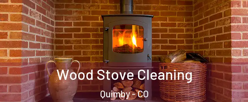 Wood Stove Cleaning Quimby - CO