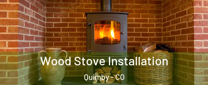Wood Stove Installation Quimby - CO