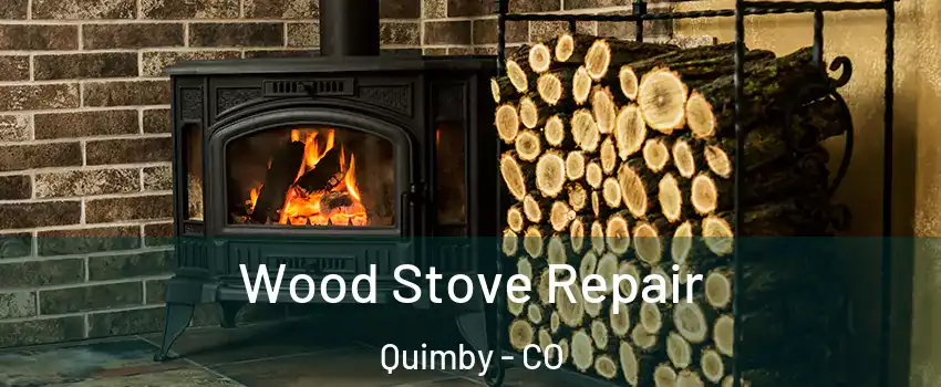 Wood Stove Repair Quimby - CO